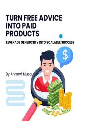 cover image of Turn Free Advice Into Paid Products